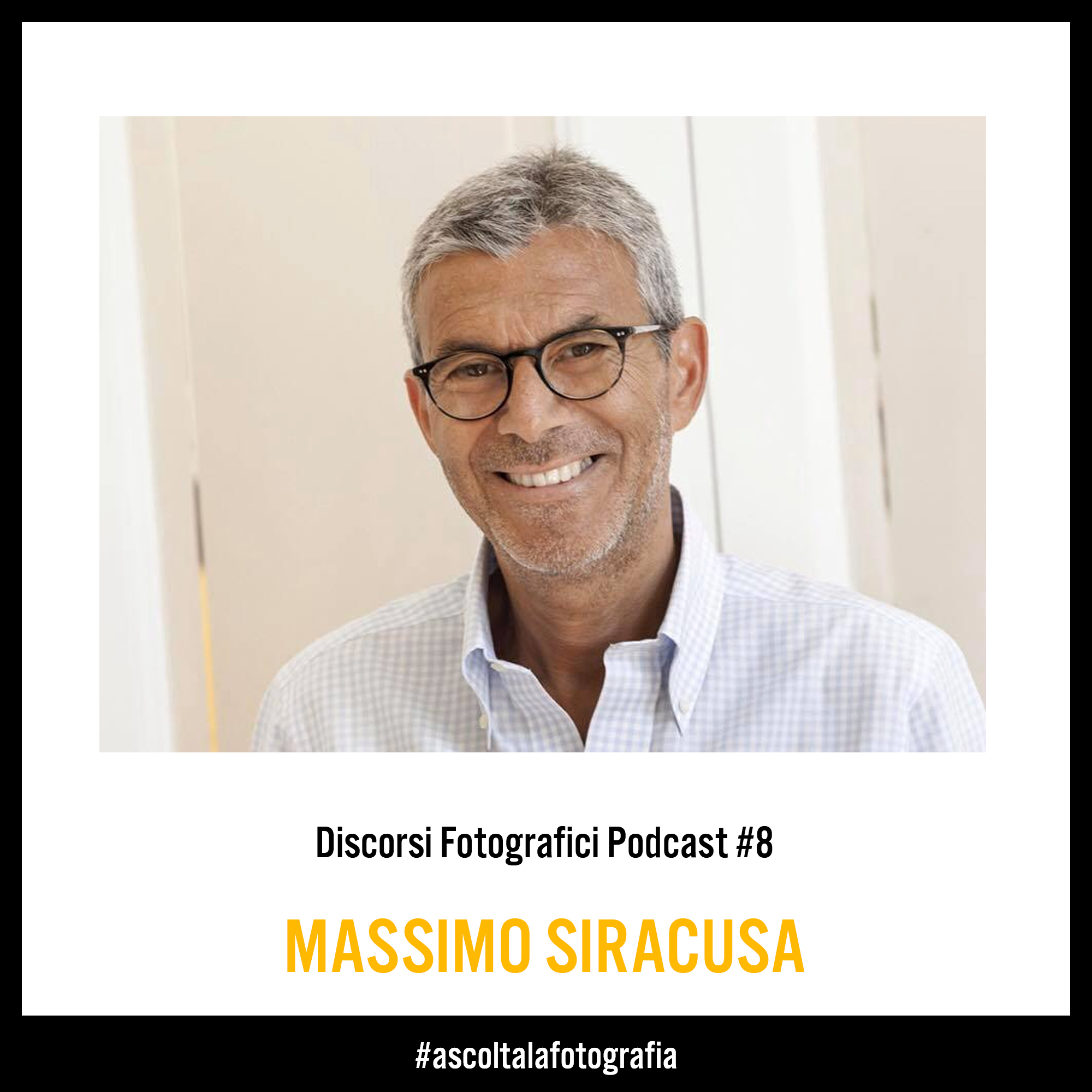 Massimo Siragusa — Discorsi Fotografici Podcast 0007